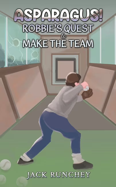 Asparagus! Robbie's Quest to Make the Team (Paperback) N2967